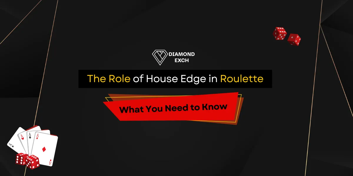 the role of house edge in roulette what you need to know